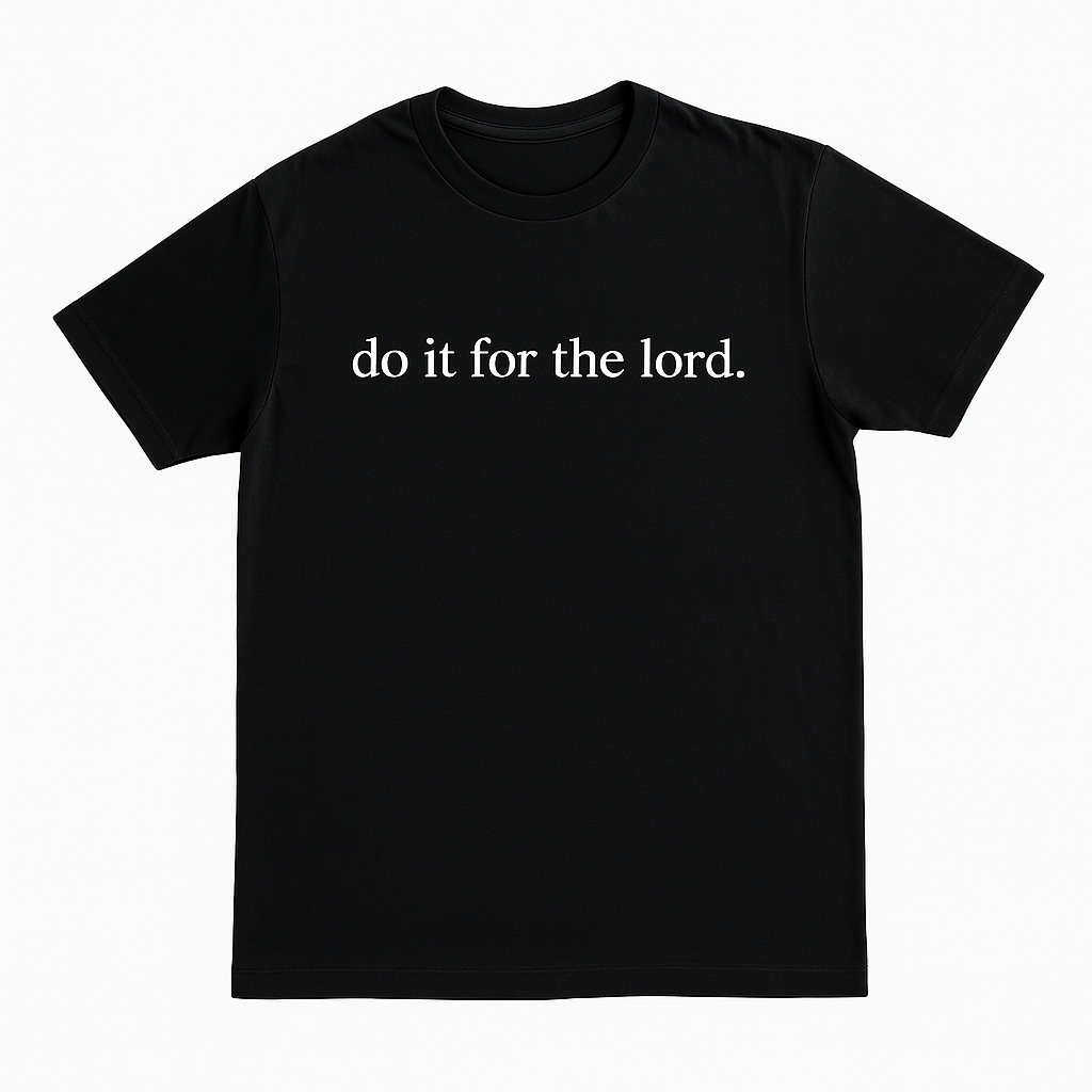Do it for the Lord T-Shirt